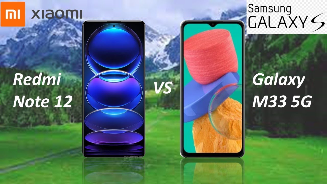 Redmi note 12 vs galaxy M33 5g