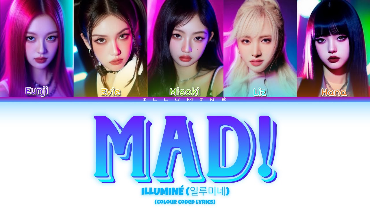 ILLUMINÉ (일루미네) - 'MAD!' Lyrics (Color Coded Lyrics)