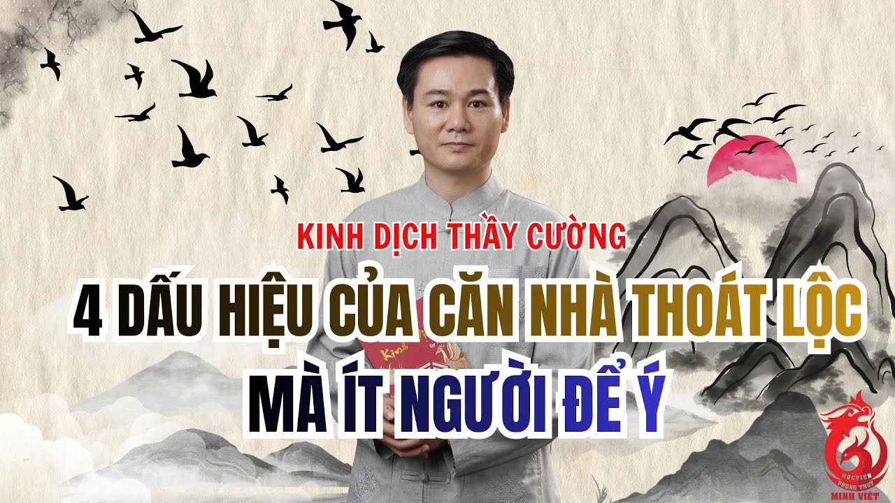 4 DẤU HIỆU NHÀ ĐANG “THOÁT LỘC” | Kinh Dịch Cổ Học