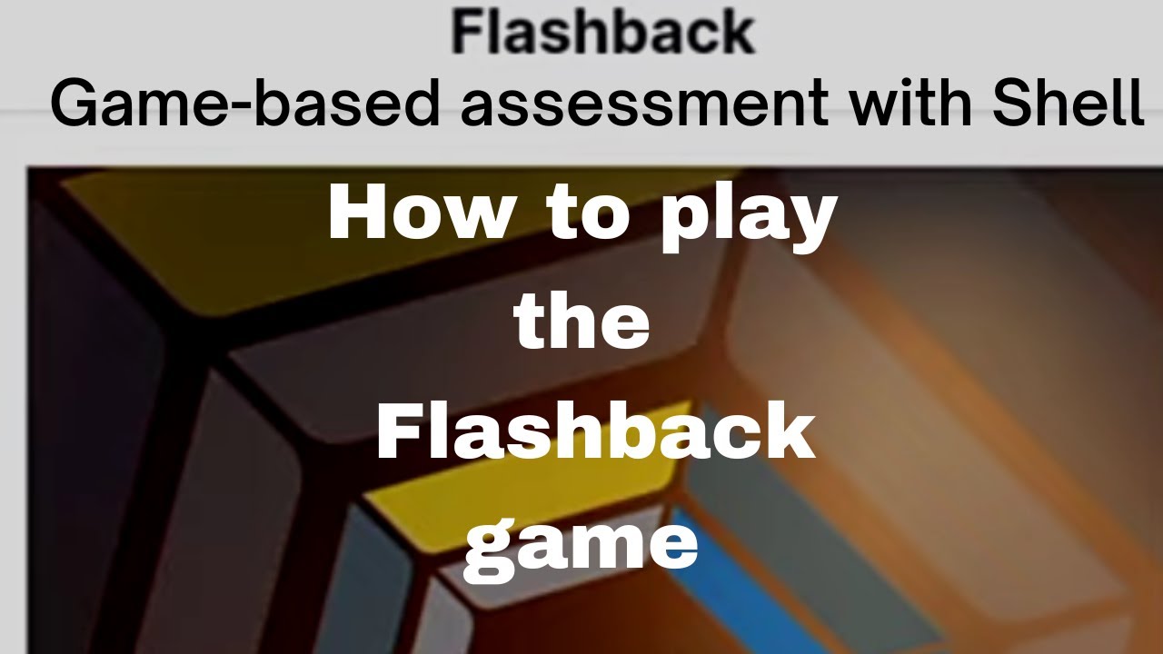 How to play the Flashback game | Game-based assessment with shell | Shell graduate program