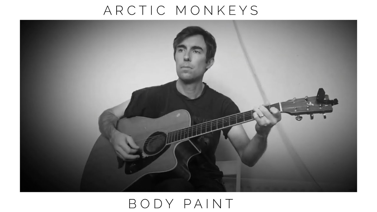 Arctic Monkeys - Body Paint (Acoustic Cover)