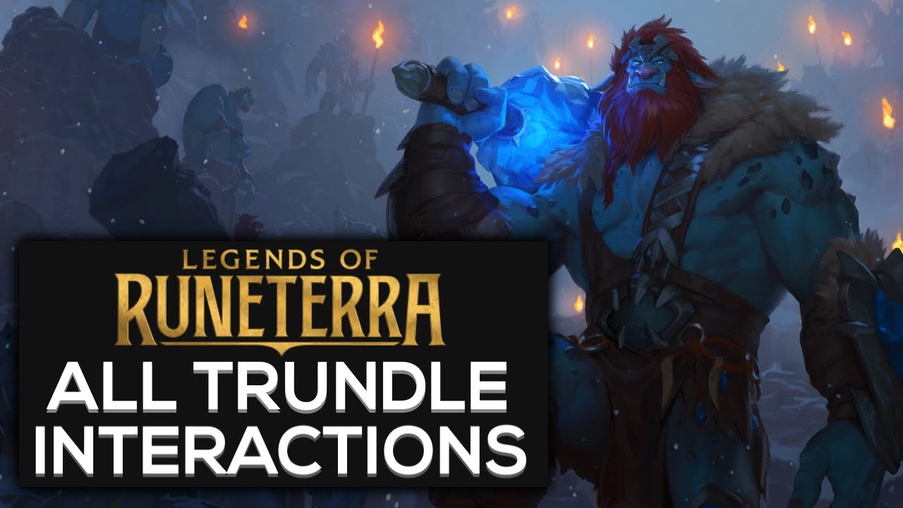 Trundle Special Interactions | Legends of Runeterra