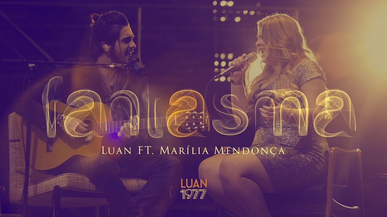 Fantasma - Luan Santana ft Marília Mendonça (DVD 1977)