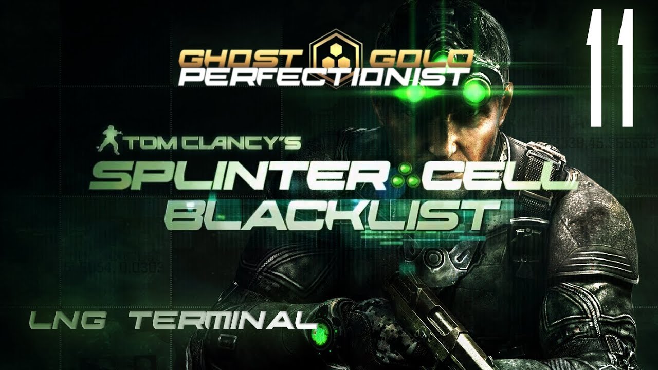 Splinter Cell Blacklist Perfectionist Walkthrough: Part 11 - LNG Terminal | No Commentary