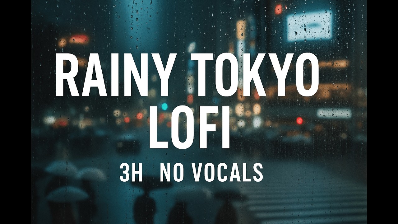 Deep Focus — 3H Rainy Tokyo Lofi (No Vocals)