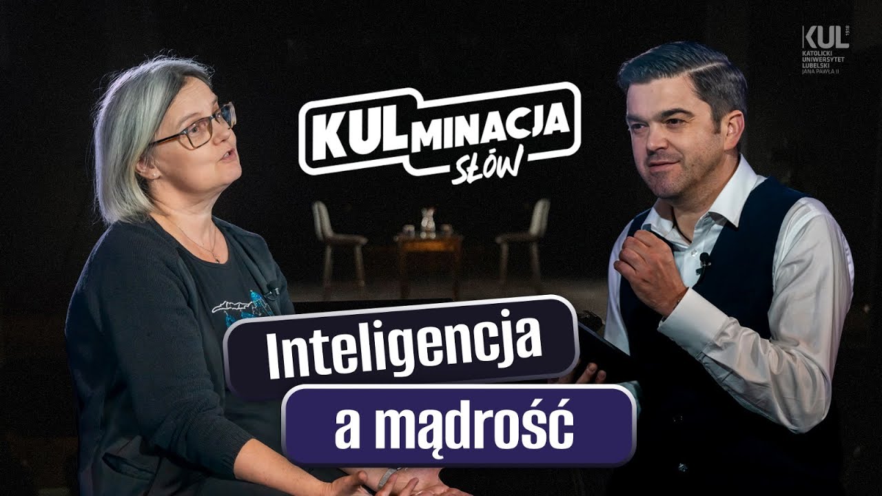 Inteligencja a mądrość - &bdquo;KULminacja sł&oacute;w&rdquo; - odc. 43