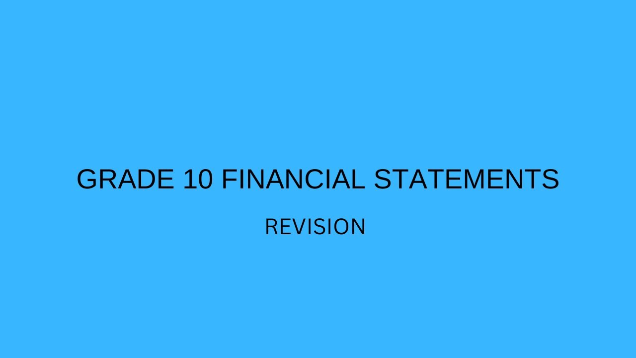 GRADE 10 Financial statements revision