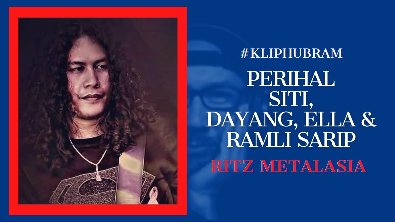 RITZ METALASIA BICARA SITI NURHALIZA - DAYANG NURFAIZAH - ELLA - RAMLI SARIP #KLIPHUBRAM
