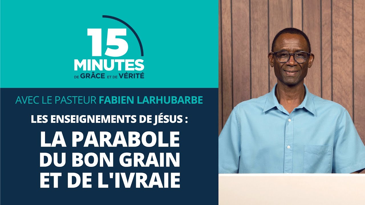 La parabole du bon grain et de l'ivraie | Les enseignements de Jésus #13 | Fabien Larhubarbe