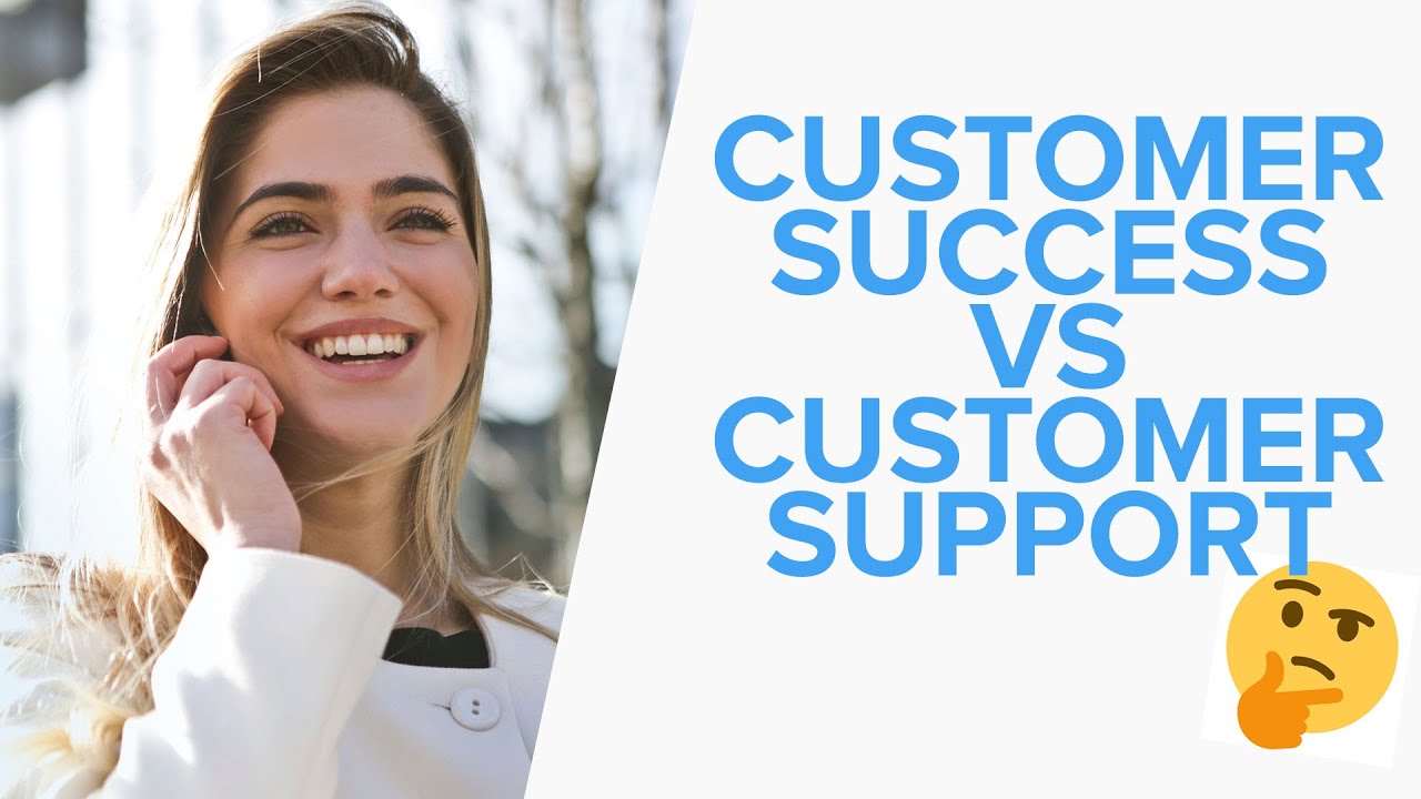 Customer Support vs Customer Success: What&rsquo;s the difference?