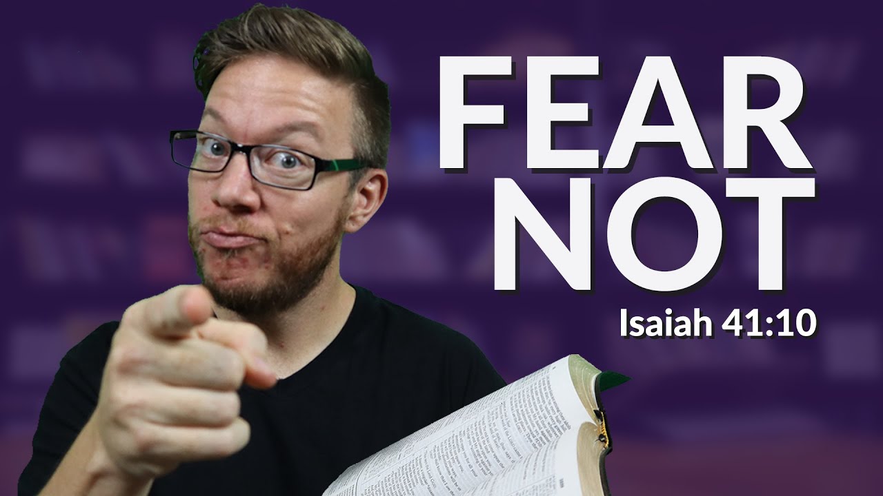 Fear Not Scripture - Isaiah 41:10 - Popular Bible Verses