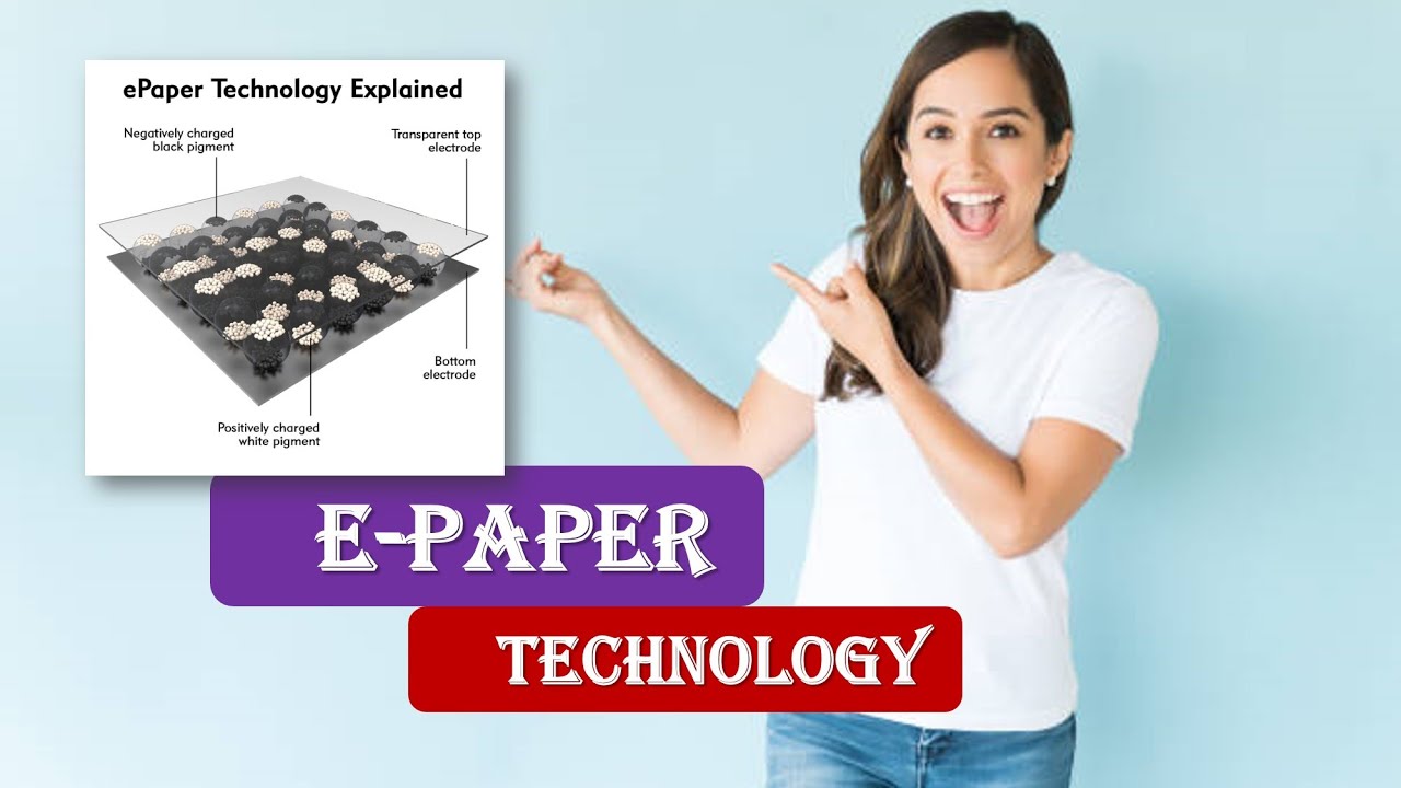 E-PAPER TECHNOLOGY explained | E-PAPER TECHNOLOGY | INTRODUCTION TO E-PAPER TECHNOLOGY