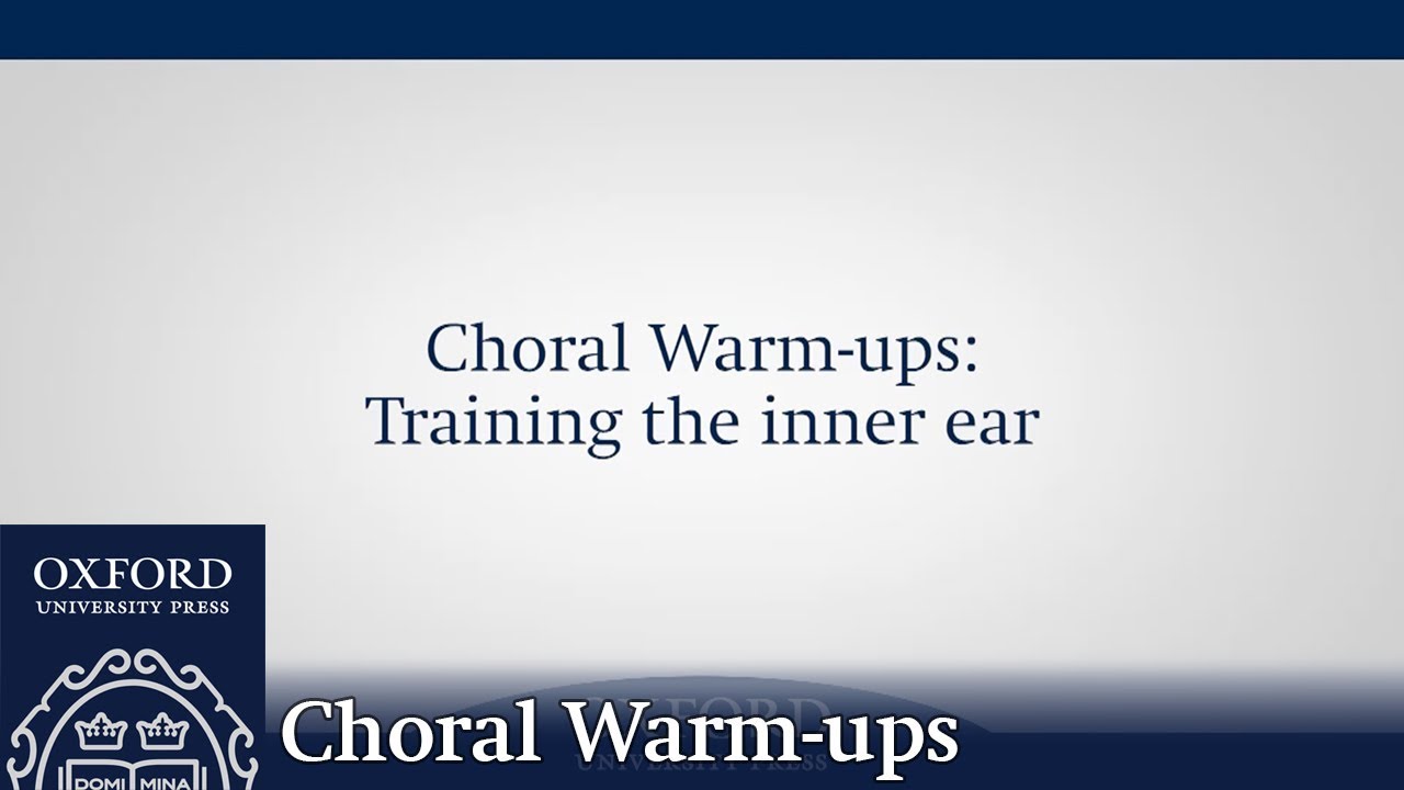 Choral Warm-ups: Training the inner ear | James Davey