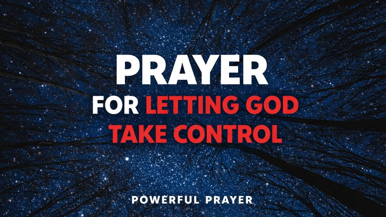 Prayer for Letting God Take Control — Let’s Pray Together, Daily Prayer