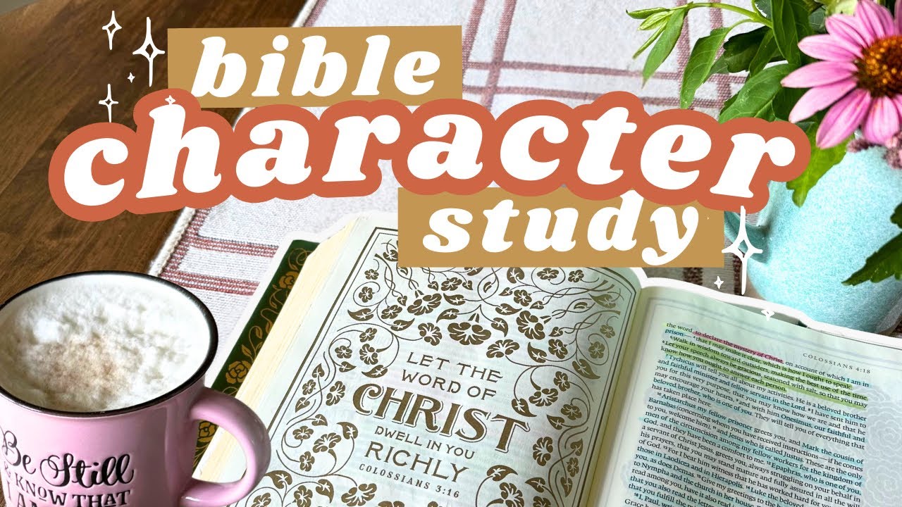 Bible Study With Me! | In-Depth Bible Character Study