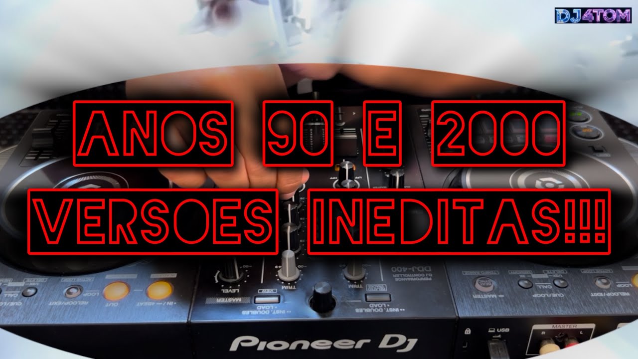 DANCE 90 e 2000. Versões inéditas!!!! DJ 4TOM