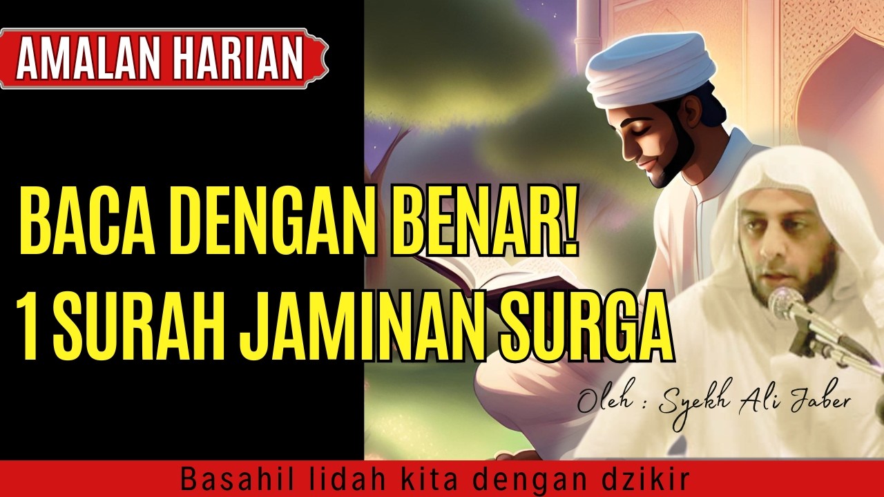 BACA DENGAN BENAR! 1 SURAH JAMINAN SURGA | SYEIKH ALI JABER RAHIMAHULLAH