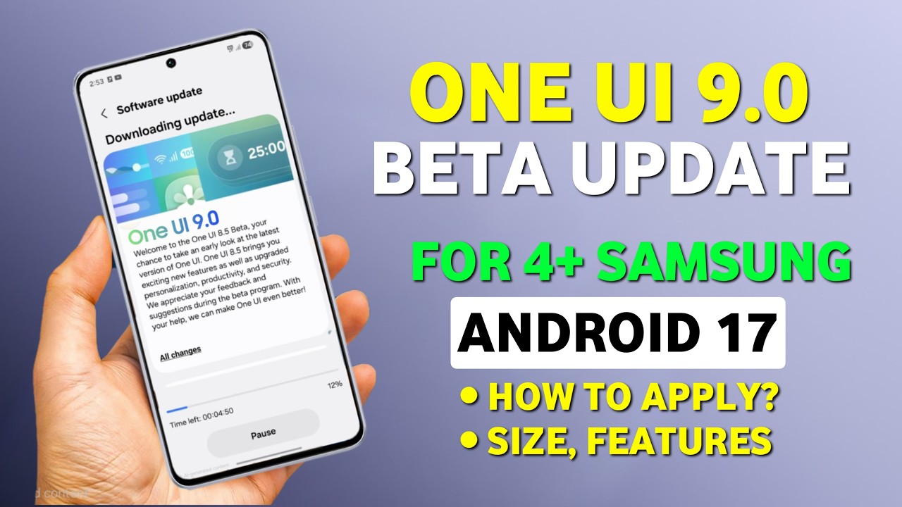 Finally One UI 9.0 Android 17 Beta Update for 4+ Phones 🔥 S26,S25,S25+/S25 Ultra,S25 Fe