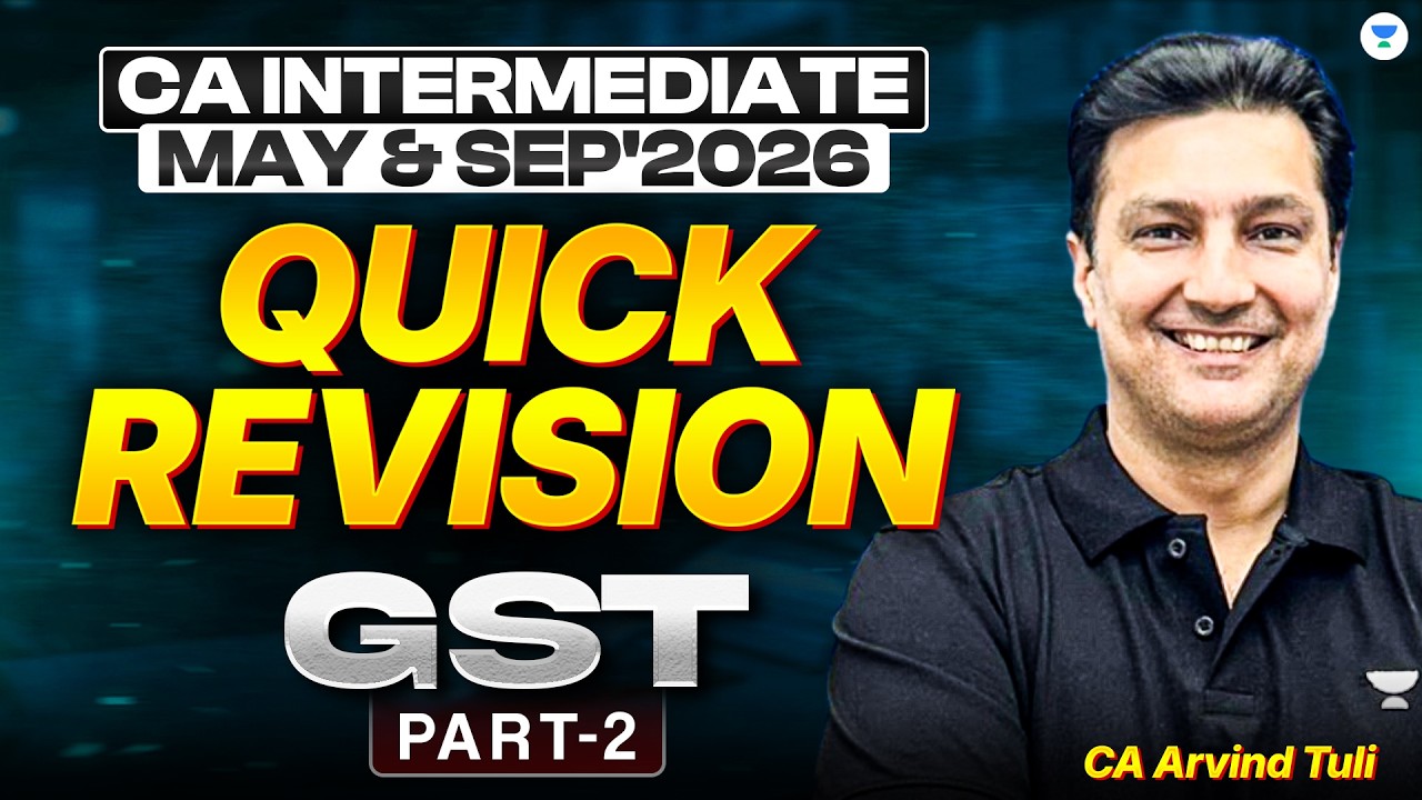 Quick Revision GST Part 2 | CA Inter May'26 & Sept'26 | CA Arvind Tuli