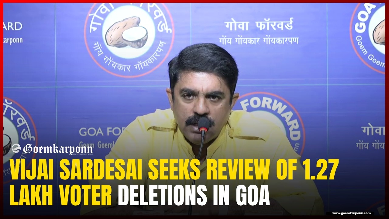 Vijai Sardesai Seeks Review Of 1.27 Lakh Voter Deletions In Goa