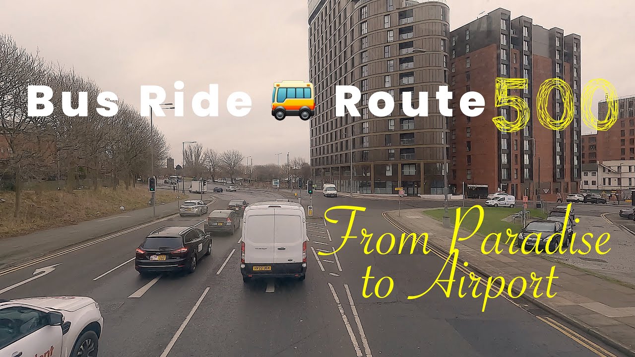 Liverpool. Bus Ride 🚌 Route 500 - Full Bus Journey / Paradise Bus Station - John Lennon Airport 📽