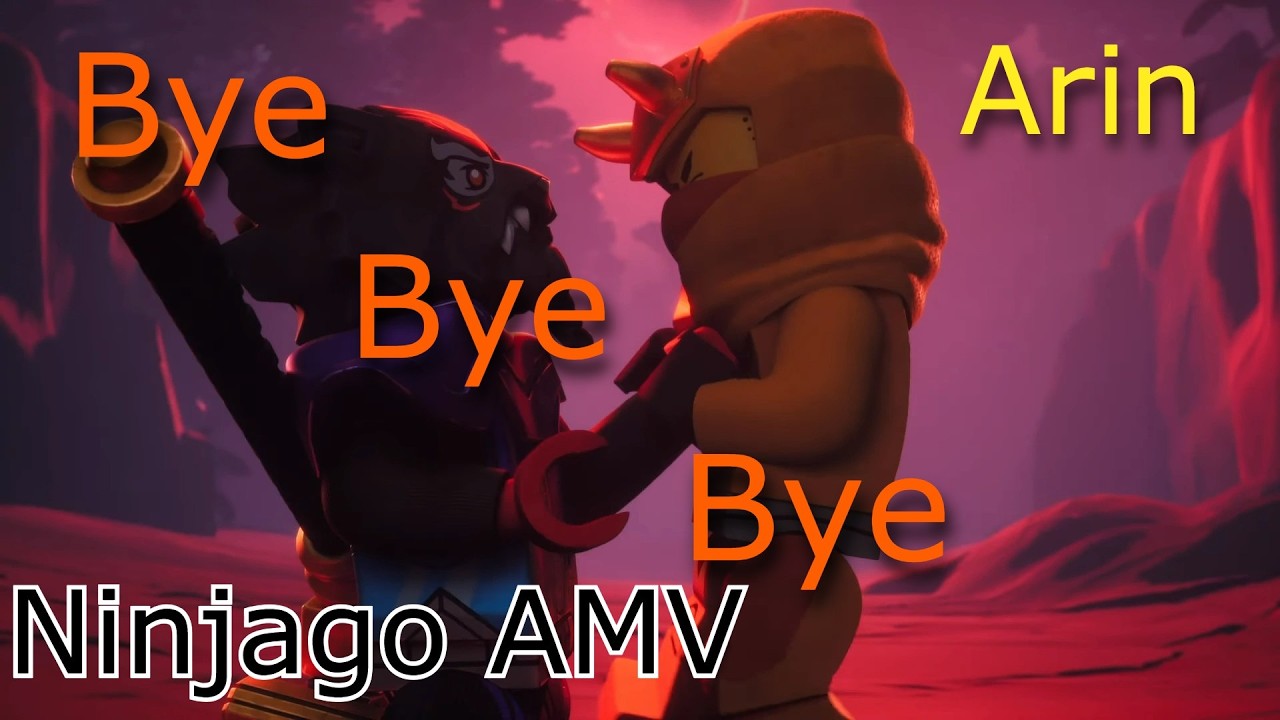 Bye Bye Bye - Arin (Ninjago AMV)