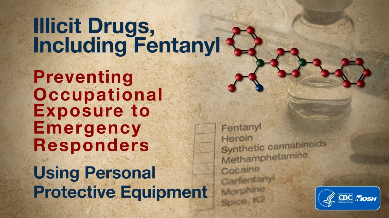 Properly Using PPE to Avoid Illicit Drug Exposure for First Responders