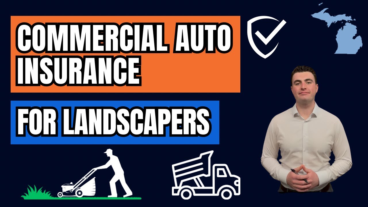 Commercial Auto Insurance for Landscapers in Michigan | What You Need to Know