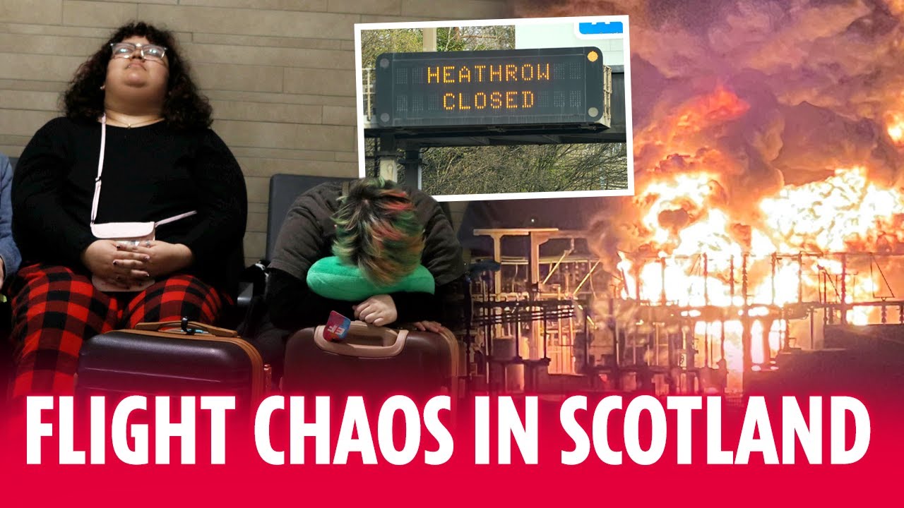 Heathrow fire shutdown plunges travel plans into chaos at Glasgow & Edinburgh airports