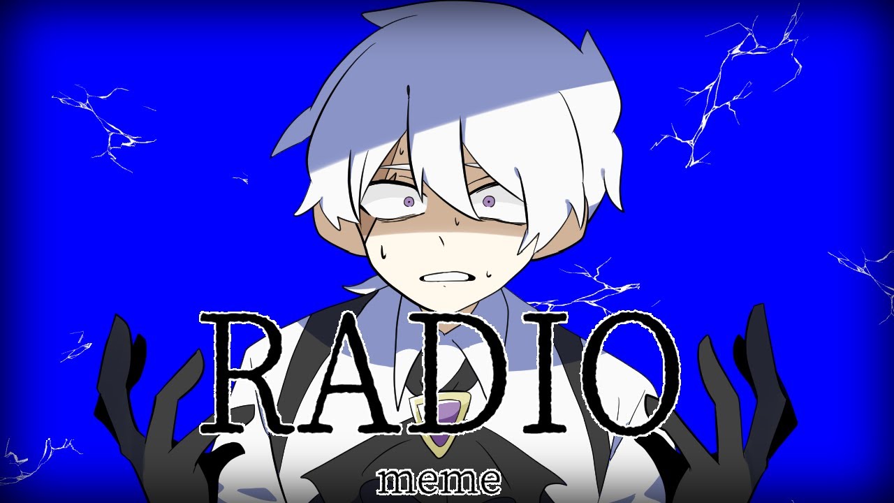 RADIO meme (OC) ※点滅注意