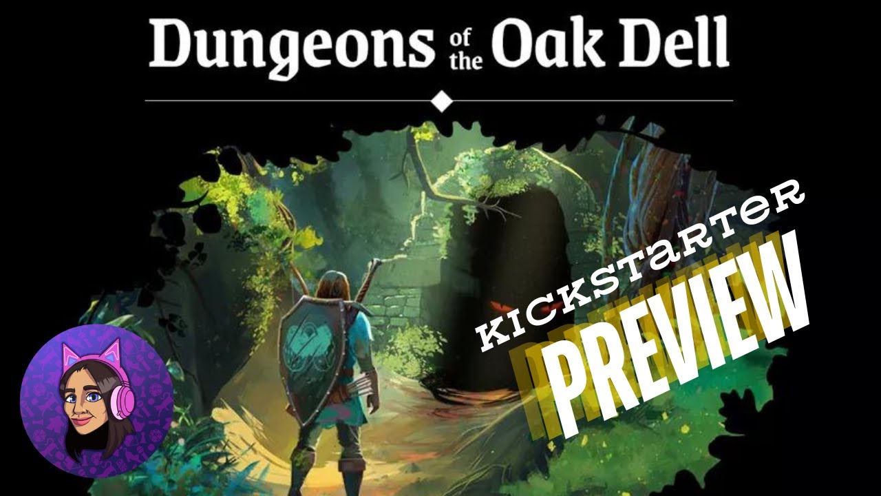 Dungeons of the Oak Dell Kickstart Preview
