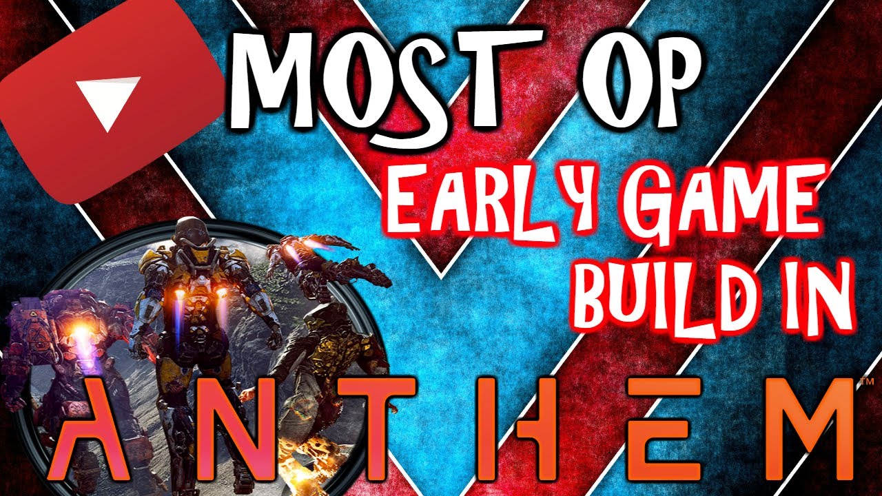 ANTHEM!! BEST STORM BUILD Guide!!!! Early Game!!! Unlimited powers!!!