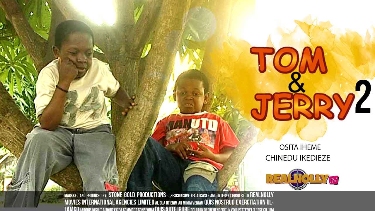 Tom And Jerry 2 - Nigerian Nollywood Movies