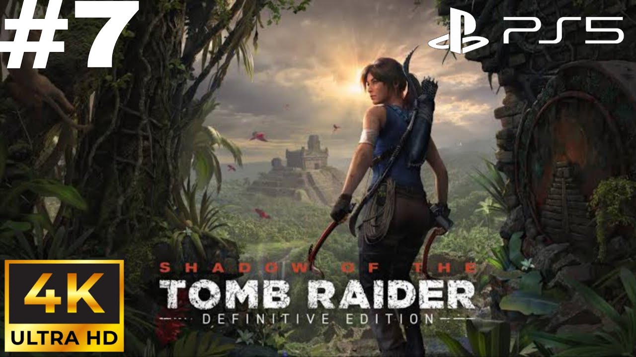 Shadow Of The Tomb Raider Definitive Edition (4K HDR 60fps) (PS5) - #7 (No Commentary)