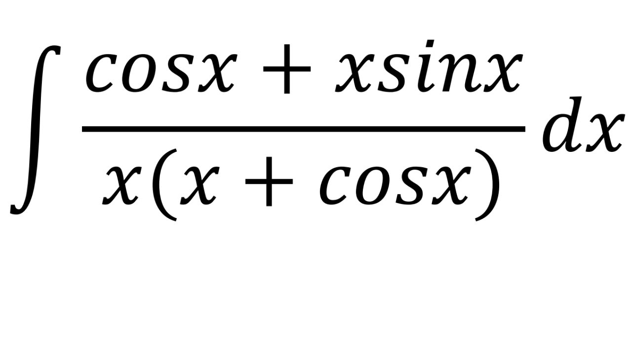 3 ways to solve this MIT Integration Bee problem | cosx+xsinx/x(x+cosx)dx