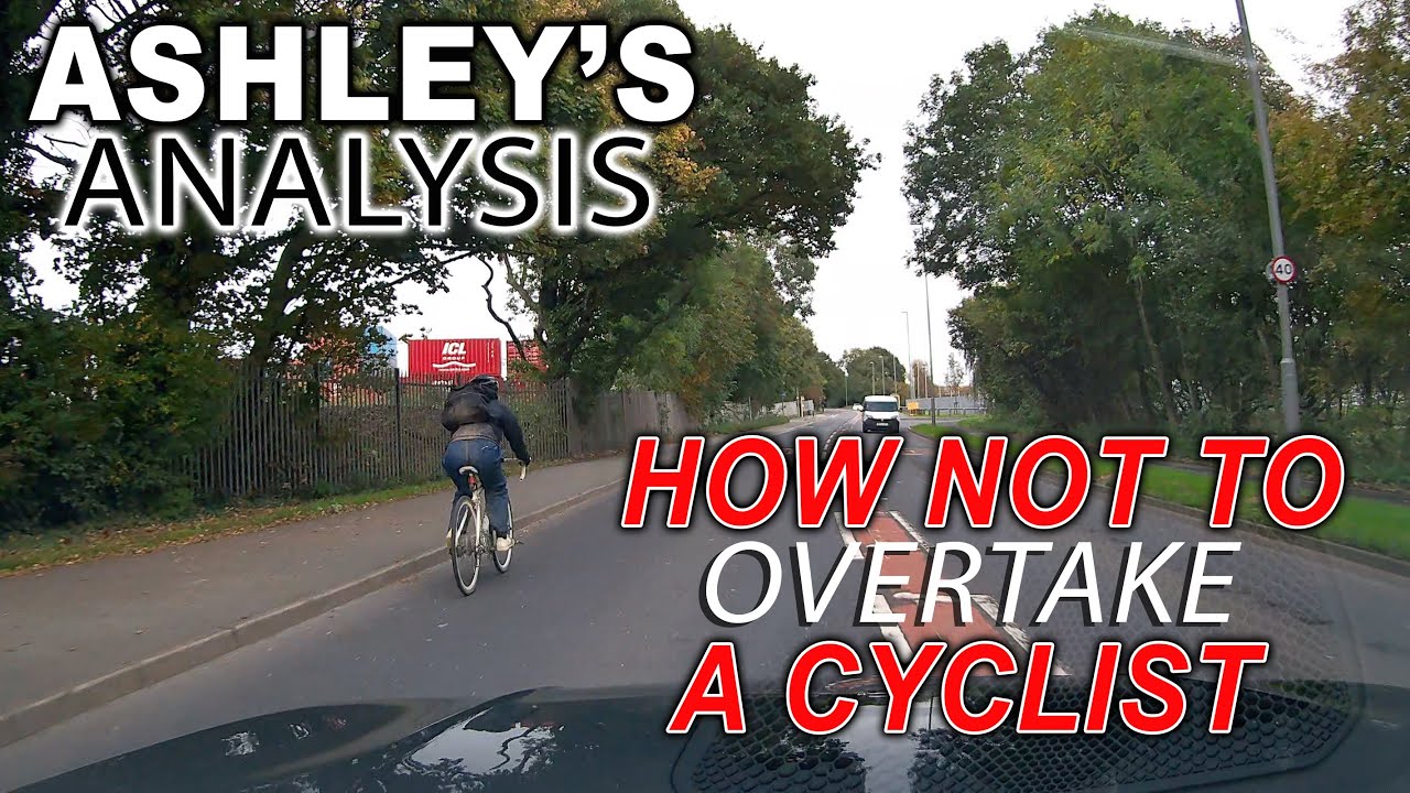 Ashley's Analysis | How Not to Overtake a Cyclist