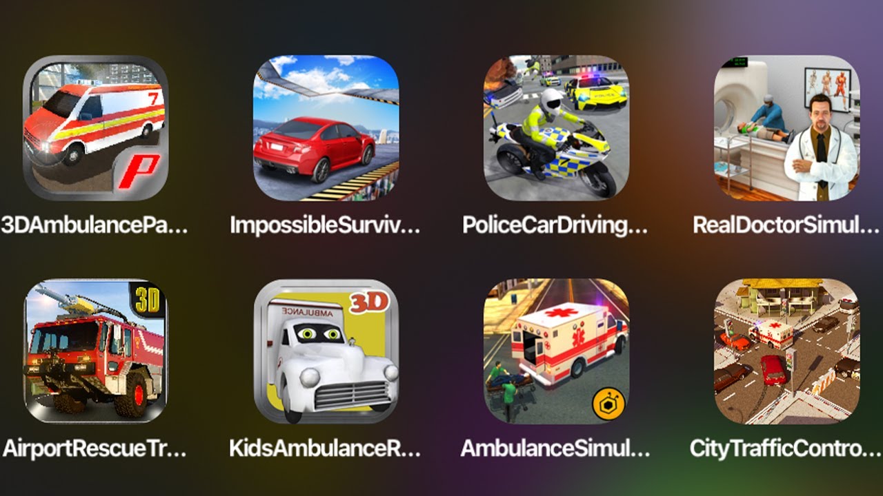 Police Car Driving,Real Doctor Simulator,Kids Ambulance Rescue,3d Ambulance,Impossible Survival