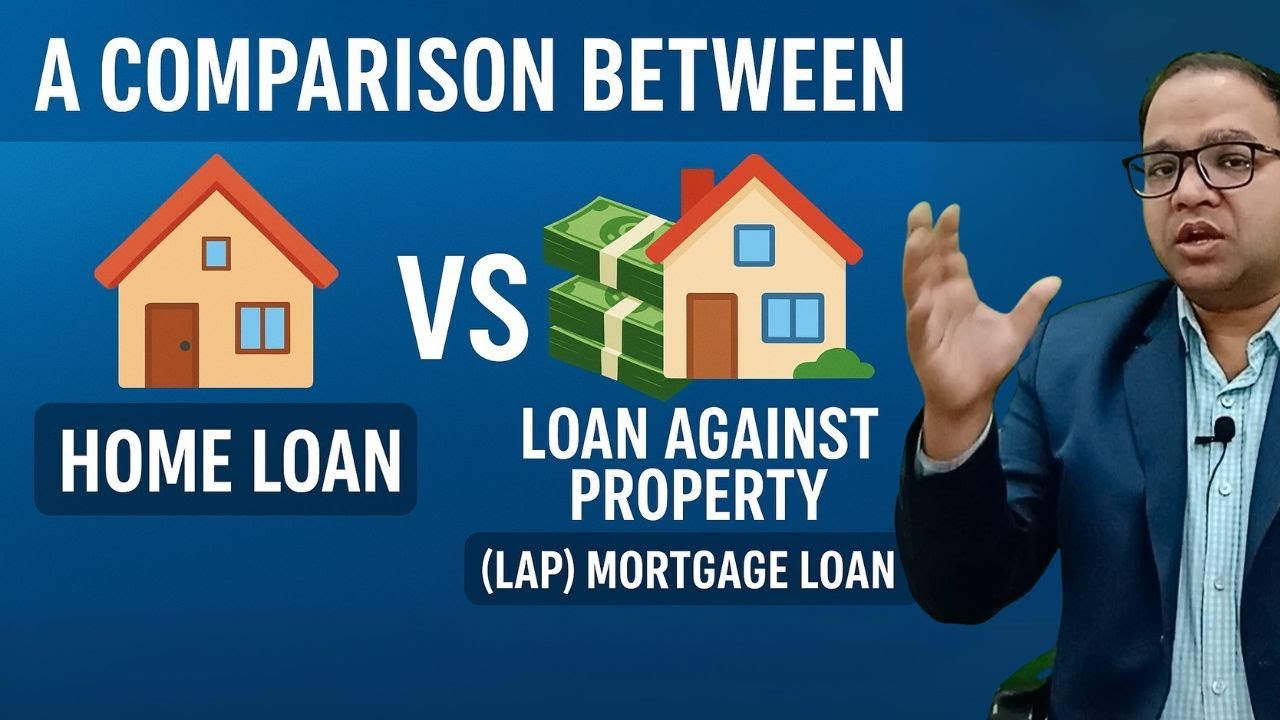 A Comparison between Home Loan and Loan against Property LAP Mortgage Loan
