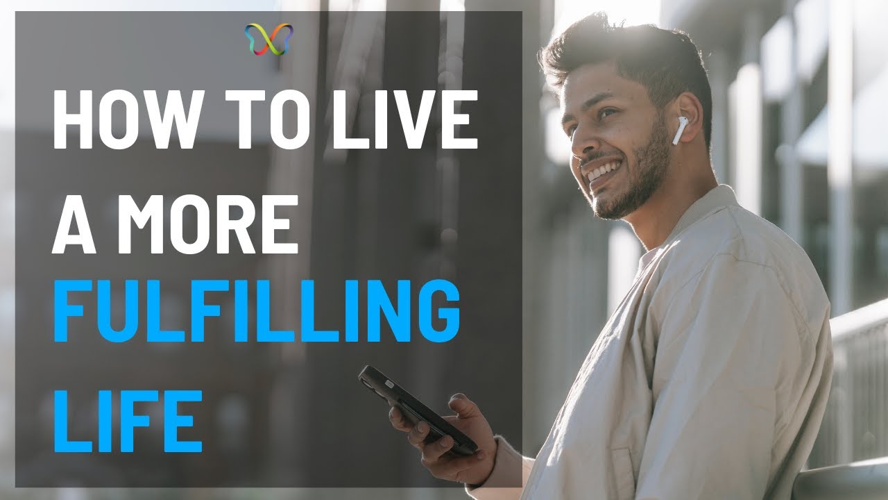How To Live A More Fulfilling Life