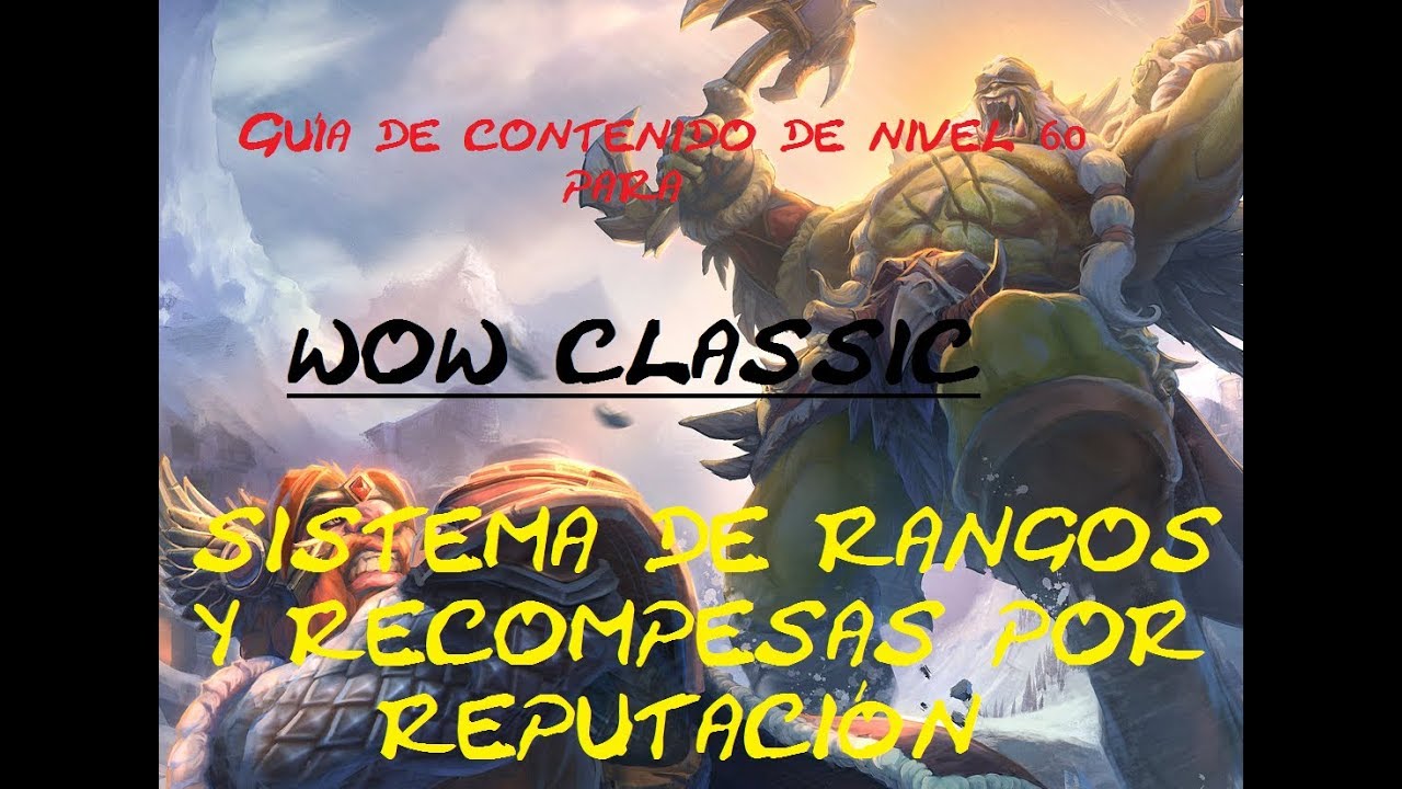 Guía de contenido de lvl 60 para wow classic : PVP reputación y Rangos