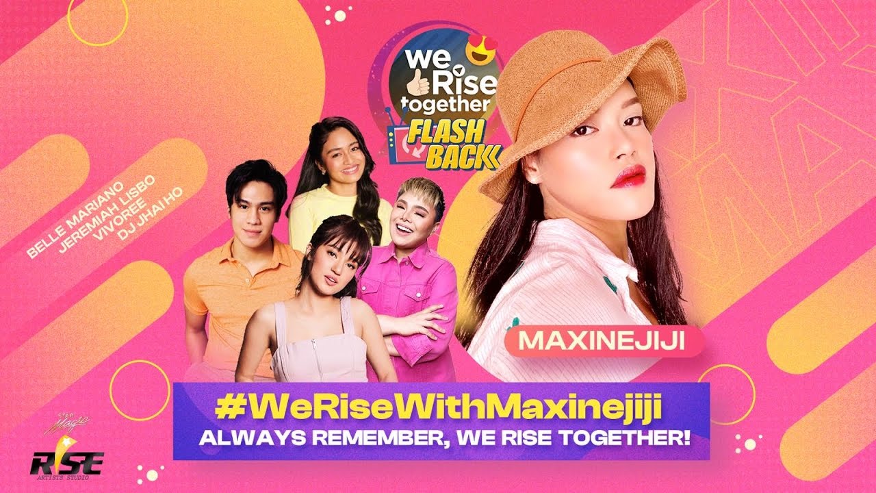 #WeRiseTogether Flashback with Maxinejiji | Belle, Vivoree, Jeremiah, Jhai Ho #WeRiseWithMaxinejiji