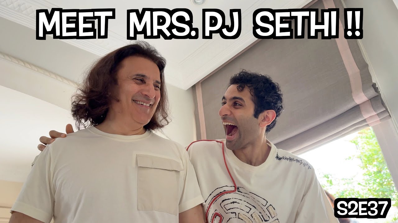 MEET MRS. PJ SETHI !! - S2E37