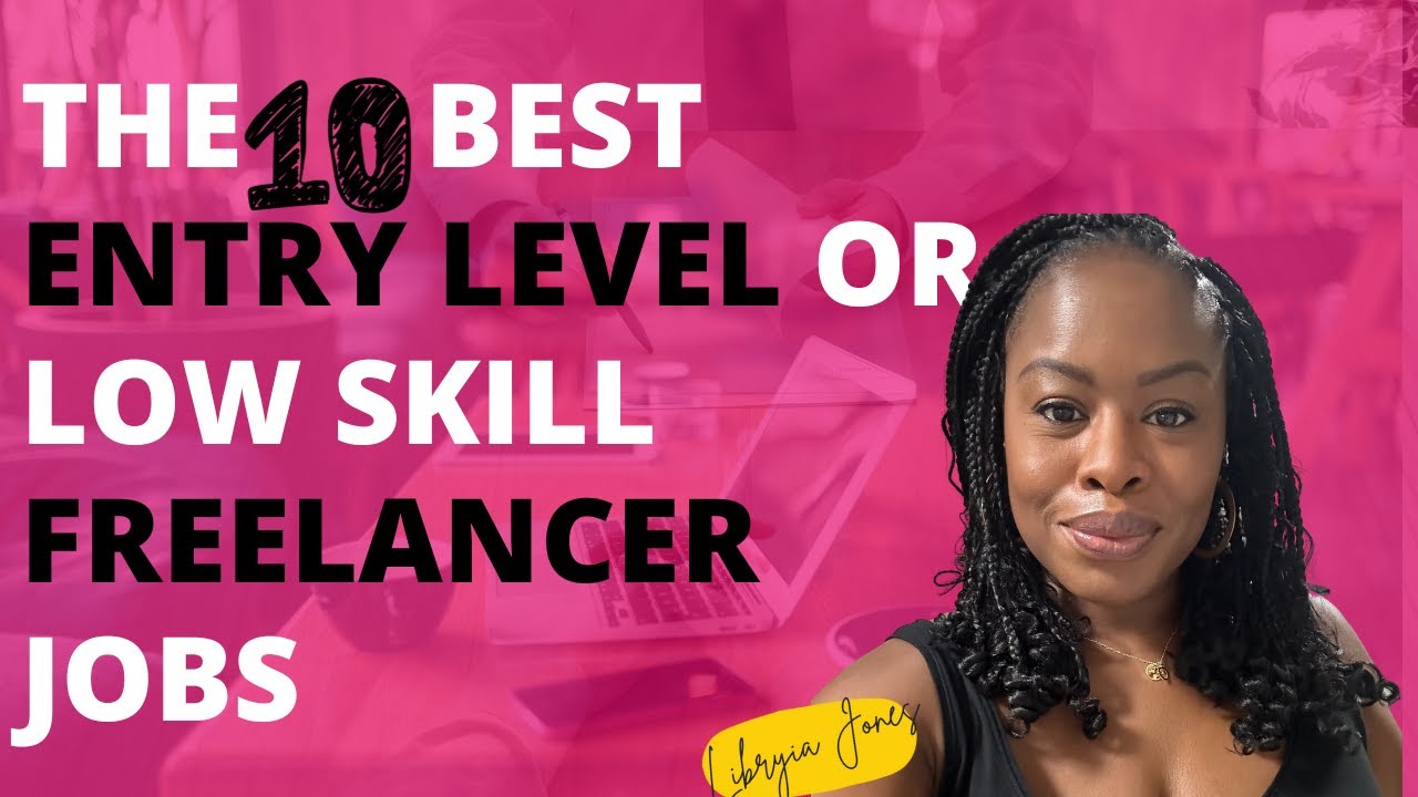 The 10 Best Entry Level Jobs for Freelancers