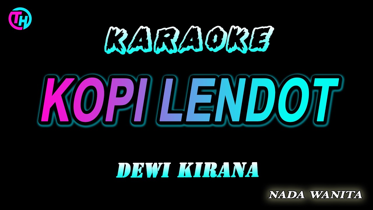 KOPI LENDOT - Karaoke Nada Wanita || Dewi Kirana