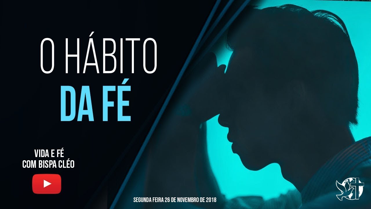 O hábito da fé! // Palavra de Vida e Fé