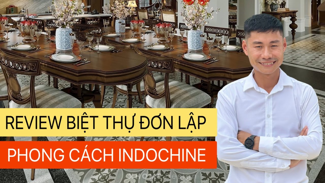 [ REVIEW ] BIỆT THỰ ĐƠN LẬP PHONG CÁCH INDOCHINE | VINHOMES VŨ YÊN