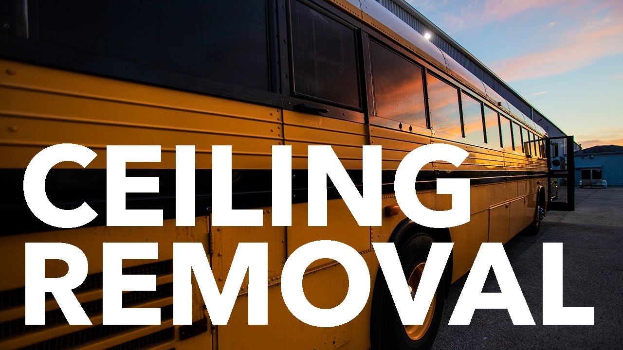 EP05 - School Bus Conversion | Demolition | Ceiling Panel Removal