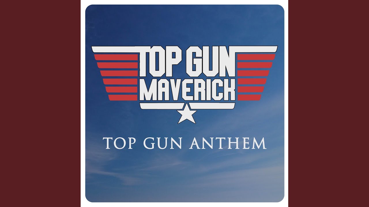 Top Gun Anthem (From the 'Top Gun: Maverick' Trailer)