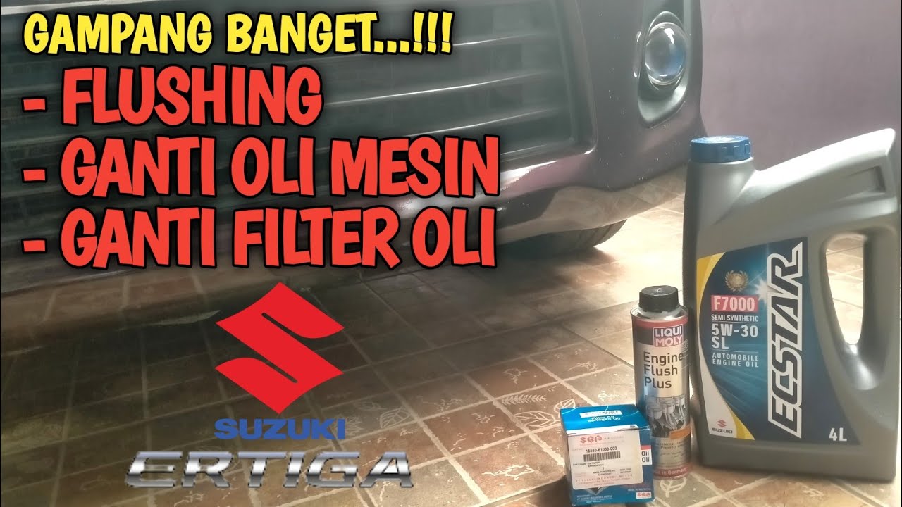 FLUSHING DAN GANTI OLI MESIN + FILTER OLI SUZUKI ERTIGA DI RUMAH