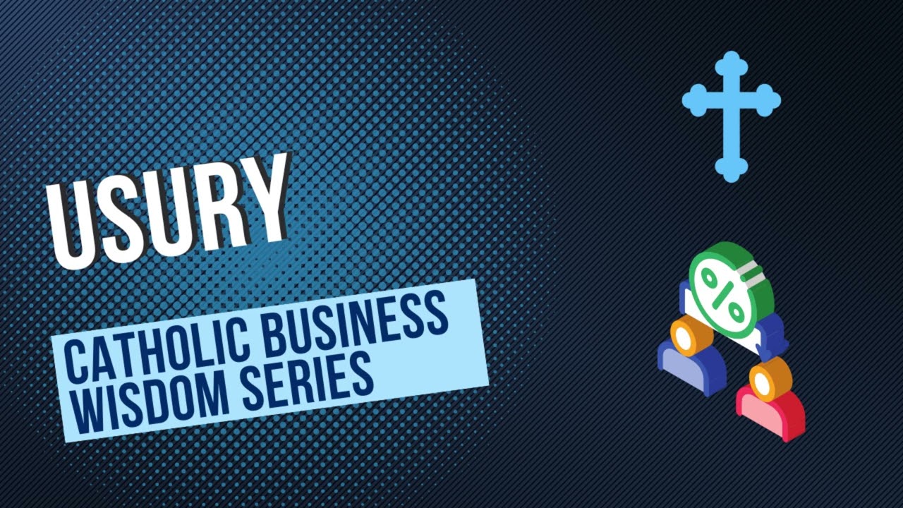 Usury: Catholic Business Wisdom Series 21